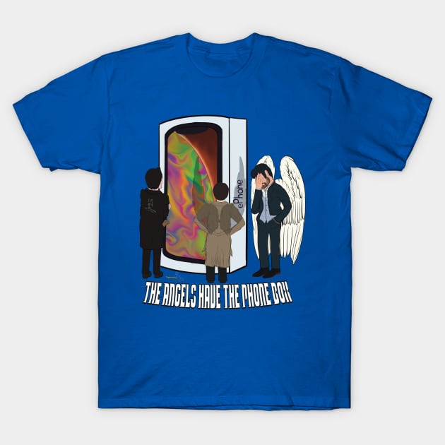 The Angels Have The Phone Box T-Shirt by tygerwolfe